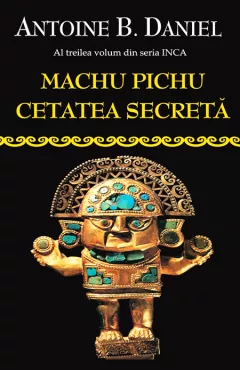 Machu Picchu, Cetatea Secreta