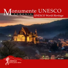 Monumente UNESCO: Romania. Calator prin tara mea