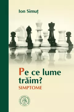 Pe ce lume traim? Simptome