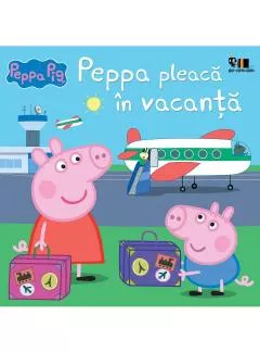 Peppa Pig - Peppa pleaca in vacanta