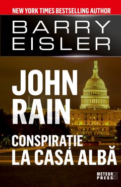 John Rain Conspiratie La Casa Alba Editura Meteor Publishing