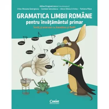 Gramatica limbii romane pentru invatamantul primar. Invat si exersez cu Amadeus si Remi