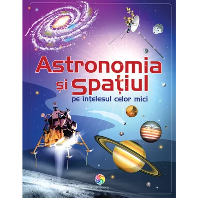 Astronomia si spatiul pe intelesul celor mici - Corint