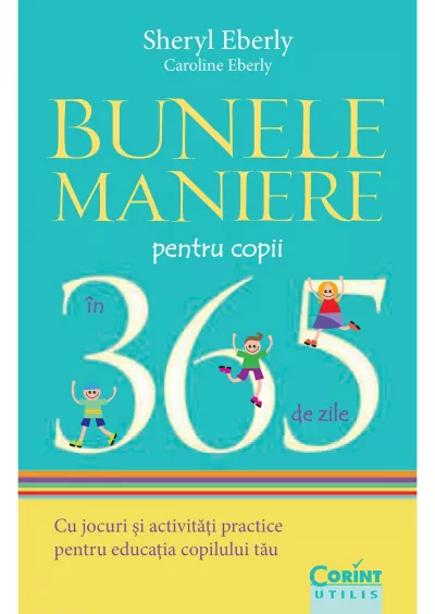 Bunele maniere pentru copii in 365 de zile - Corint