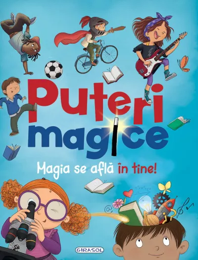 Puteri magice. Magia se afla in tine!
