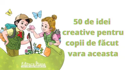 50 de idei creative pentru copii de făcut vara aceasta