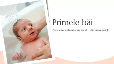 Primele băi ale bebelușului acasă – ghid pentru părinți