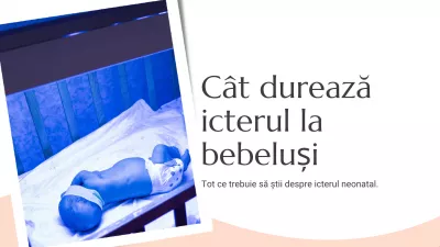 Cât durează icterul la bebeluși și când devine periculos?