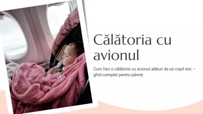 Cum faci o călătorie cu avionul alături de un copil mic – ghid complet pentru părinți