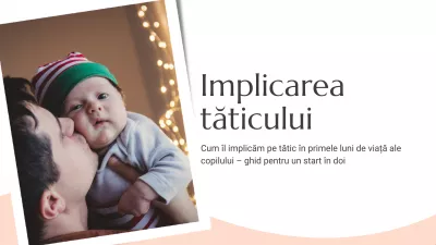 Cum îl implicăm pe tătic în primele luni de viață ale copilului – ghid pentru un start în doi