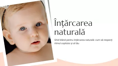 Ghid blând pentru înțărcarea naturală: cum să respecți ritmul copilului și al tău