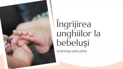 Îngrijirea unghiilor la bebeluși – un ghid sigur pentru părinți