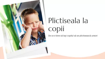 De ce e bine să lași copilul să se plictisească uneori