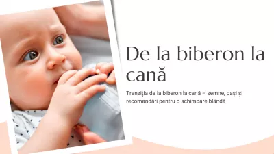 Tranziția de la biberon la cană – semne, pași și recomandări pentru o schimbare blândă