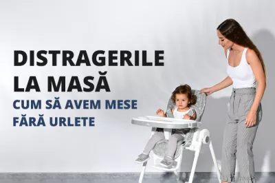 Distragerile la masa - cum să avem mese fără urlete