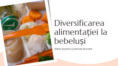 Diversificarea alimentației la bebeluși – sfaturi practice și pericole de evitat