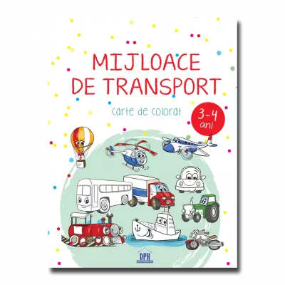 MIJLOACE DE TRANSPORT - 3-4 ani - carte de colorat