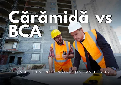 Cărămidă vs BCA – ce alegi pentru construcția casei tale?