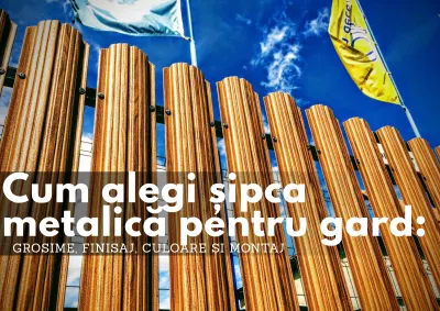 Cum alegi șipca metalică pentru gard: grosime, finisaj, culoare și montaj