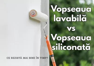 Vopsea lavabilă vs vopsea siliconată – ce rezistă mai bine în timp?