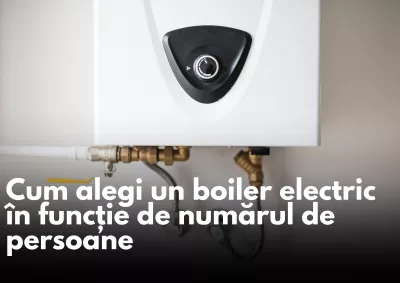 Cum alegi un boiler electric în funcție de numărul de persoane