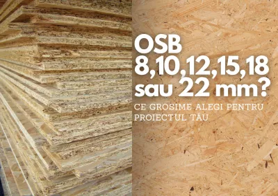 OSB de 8, 10, 12, 15, 18 sau 22 mm? Ce grosime alegi pentru proiectul tău