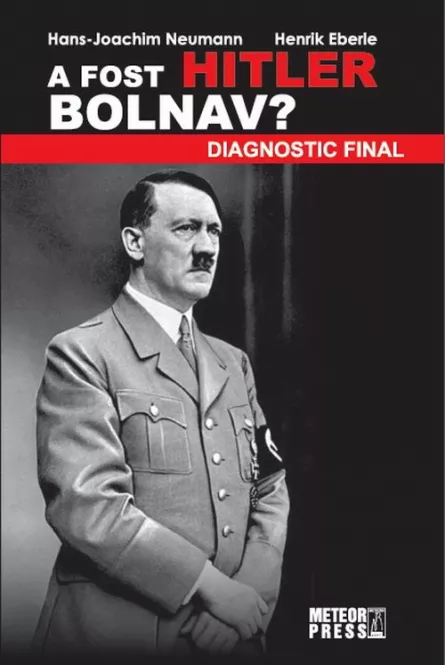 A fost Hitler bolnav? Diagnostic final, [],librarul.ro
