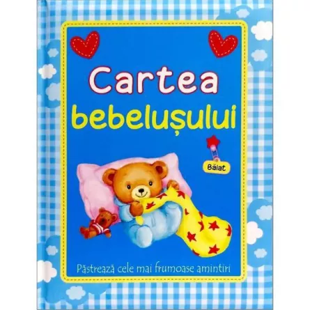 Cartea bebelusului (baiat). Pastreaza cele mai frumoase amintiri, [],librarul.ro