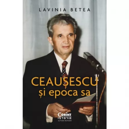 Ceausescu si epoca sa, [],librarul.ro