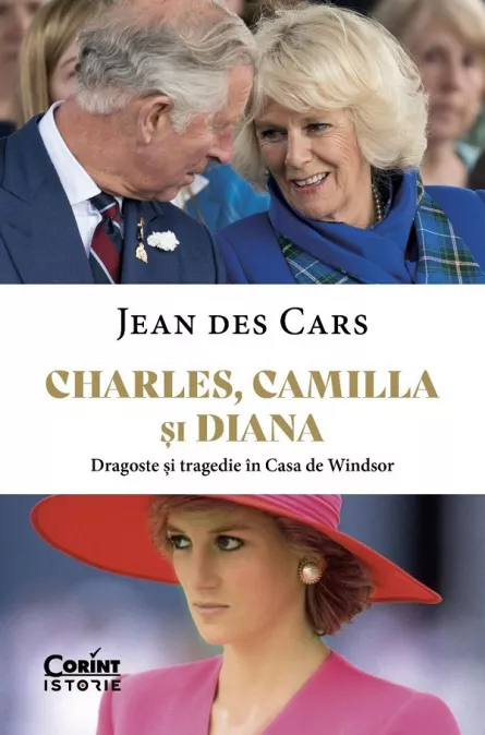 Charles, Camilla si Diana. Dragoste si tragedie in Casa de Windsor, [],librarul.ro