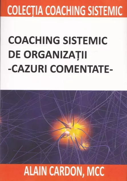 Coaching sistemic de organizatii. cazuri comentate, [],librarul.ro