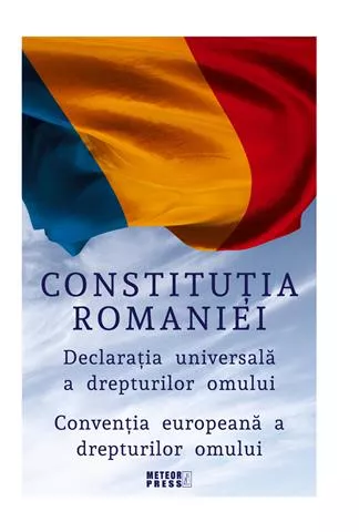 Constitutia Romaniei. Declaratia Universala a Drepturilor Omului. Conventia europeana a drepturilor omului., [],librarul.ro