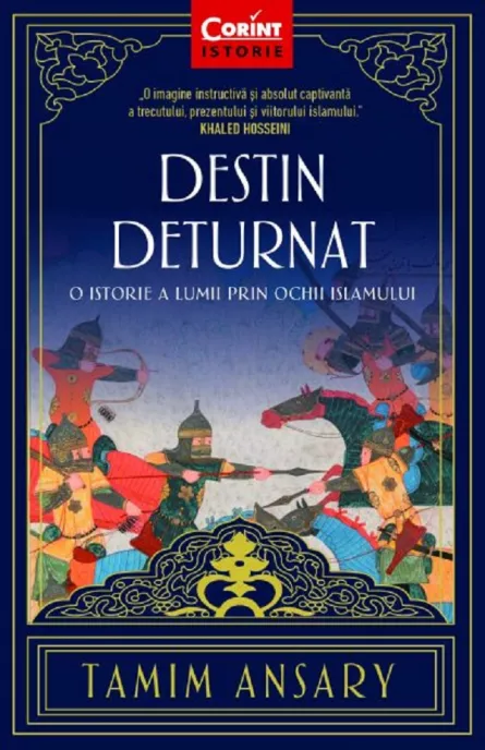 Destin deturnat. O istorie a lumii prin ochii Islamului (ed. a II-a), [],librarul.ro