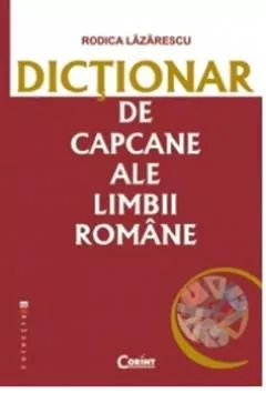 Dictionar de Capcane ale Limbii Romane, [],librarul.ro