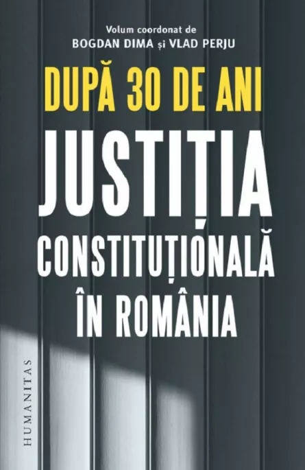 Dupa 30 de ani. Justitia constitutionala in Romania, [],librarul.ro