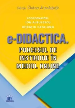 e-Didactica. Procesul de instruire in mediul online, [],librarul.ro