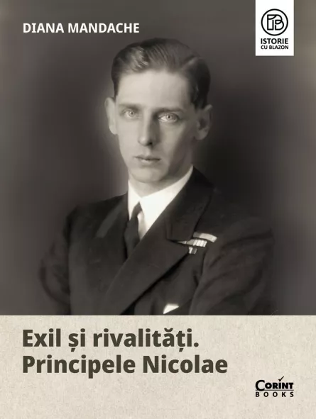 Exil si rivalitati. Principele Nicolae, [],librarul.ro