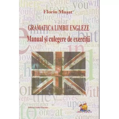Gramatica Limbii Engleze - Manual si culegere de exercitii, [],librarul.ro