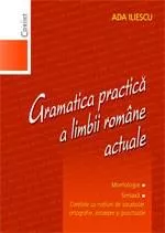 Gramatica practica a limbii romane actuale, [],librarul.ro