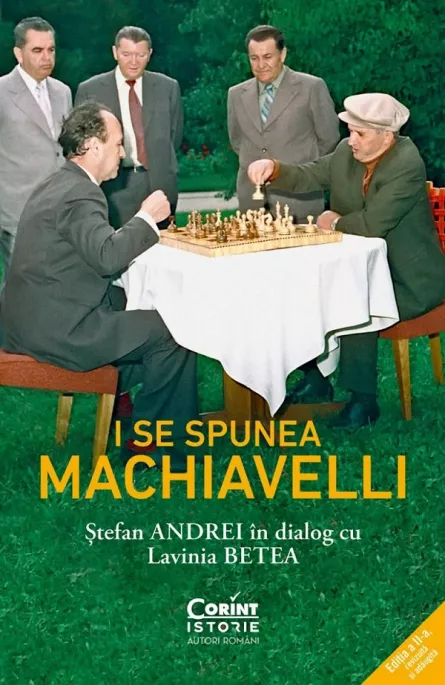 I se spunea Machiavelli. Stefan Andrei in dialog cu Lavinia Betea, [],librarul.ro