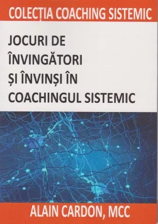 Jocuri de învingători şi învinşi în coachingul sistemic, [],librarul.ro