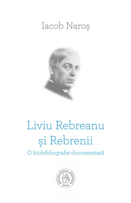 Liviu Rebreanu si Rebrenii. O biobibliografie documentara, [],librarul.ro
