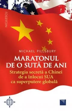 Maratonul de o suta de ani. Strategia secreta a Chinei de a inlocui SUA ca superputere globala., [],librarul.ro