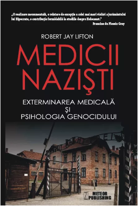Medicii nazisti. Exterminarea medicala si psihologia genocidului, [],librarul.ro