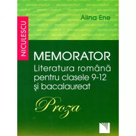 Memorator Literatura romana - clasele 9-12 si Bacalaureat. PROZA, [],librarul.ro