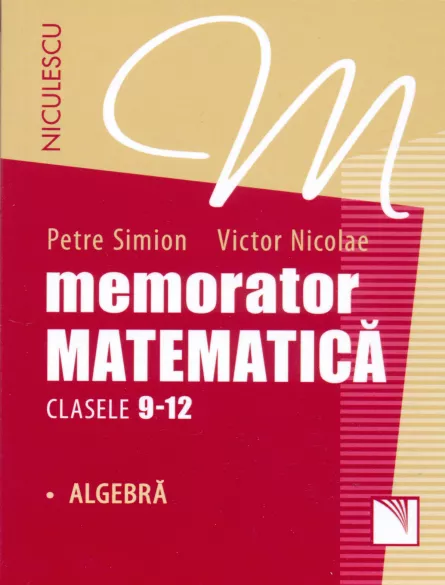Memorator.Matematica pentru clasele 9-12 Algebra, [],librarul.ro