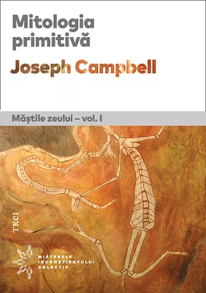 Mitologia primitiva. Mastile Zeului - vol. I, [],librarul.ro