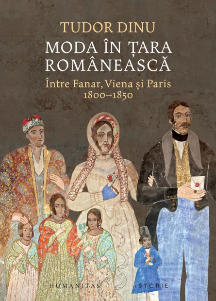 Moda in Tara Romaneasca. Intre Fanar, Viena si Paris 1800-1850, [],librarul.ro