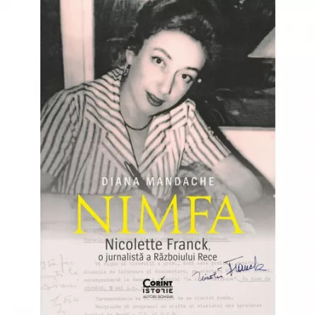 "Nimfa". Nicolette Franck, o jurnalista a Razboiului Rece, [],librarul.ro