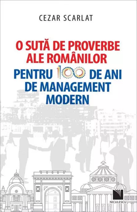 O suta de proverbe ale romanilor pentru 100 de ani de management modern, [],librarul.ro